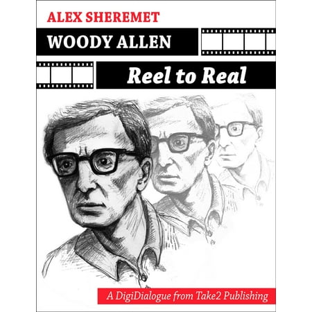 WOODY ALLEN: REEL TO REAL - eBook