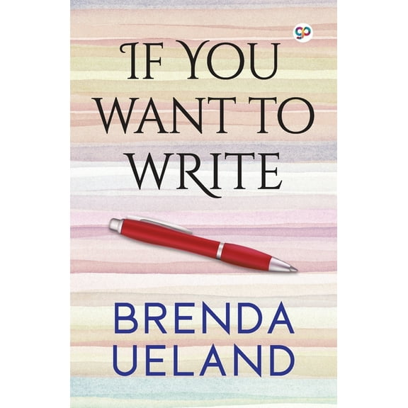 General Press If You Want to Write, (Paperback)