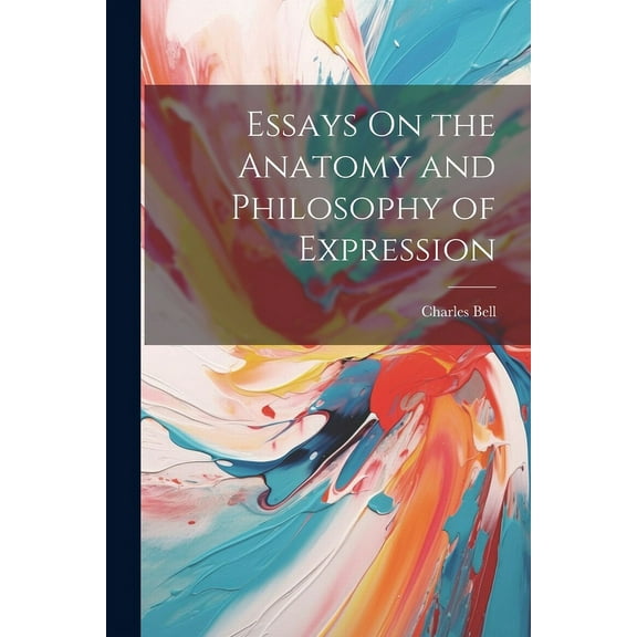 Essays On the Anatomy and Philosophy of Expression (Paperback)