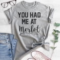 thumbnail image 2 of You Had Me At Merlot T-shirt, Unisex Women's Men's Shirt, Funny Wine T-shirt, Heather Gray, Small, 2 of 6