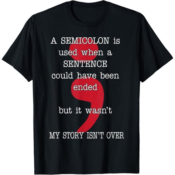Semicolon Suicide Prevention Awareness My Story T-Shirt
