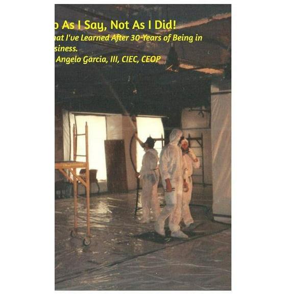 Do As I Say, Not As I Did: What I've Learned After 30-Years of Being In Business., (Hardcover)