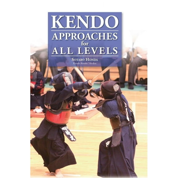 Kendo - Approaches for All Levels (Hardcover)