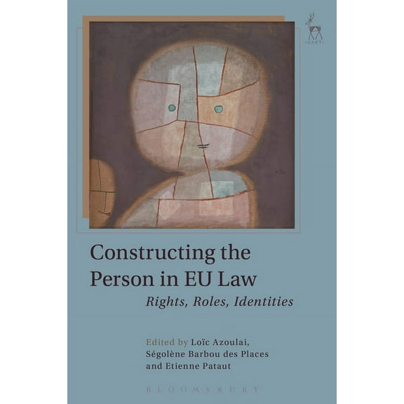 Constructing the Person in EU Law: Rights, Roles, Identities, (Hardcover)