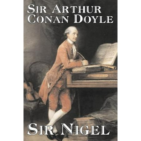 Sir Nigel by Arthur Conan Doyle, Fiction, Mystery & Detective, Historical, Action &
