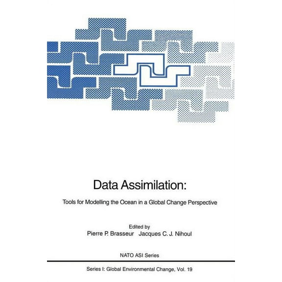 NATO Asi Subseries I: Data Assimilation: Tools for Modelling the Ocean in a Global Change Perspective, Book 19, (Paperback)