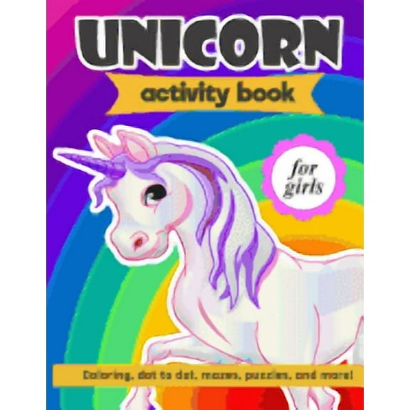 Unicorn Activity Book For Girls : 100 pages of Fun Educational Activities for Kids coloring, dot to dot, mazes, puzzles, word search, and more! 8.5 x 11 inches (Paperback)