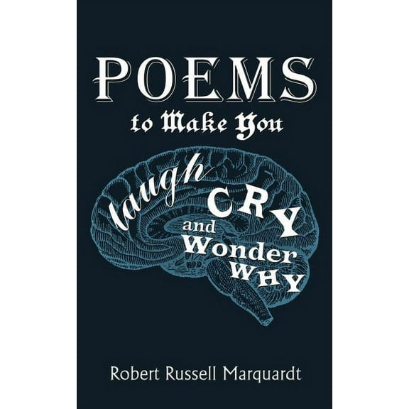 Poems to Make You Laugh, Cry, and Wonder Why