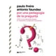 thumbnail image 1 of Por una pedagogía de la pregunta Blanco, 1 of 2