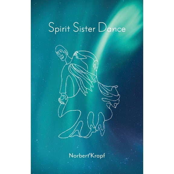 Spirit Sister Dance, (Paperback)