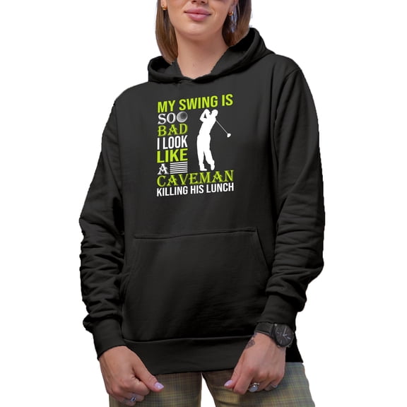 My Swing Is So Bad, I Look Like a Caveman with a Swinging Golf Player, Golfing or Golfer Themed Merch Gift, Black Hooded Sweatshirt or Hoodie, Small