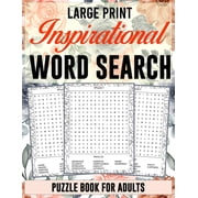 Large Print Inspirational Word Search Puzzle Book for Adults : Positive, Uplifting, and Motivational Word Search Book for Adults, Seniors, and Teens for Relaxation (Paperback)