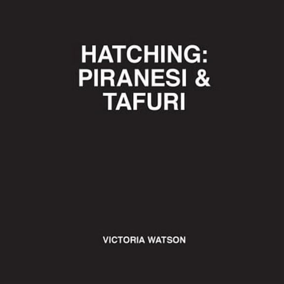 Hatching: Piranesi & Tafuri (Paperback)