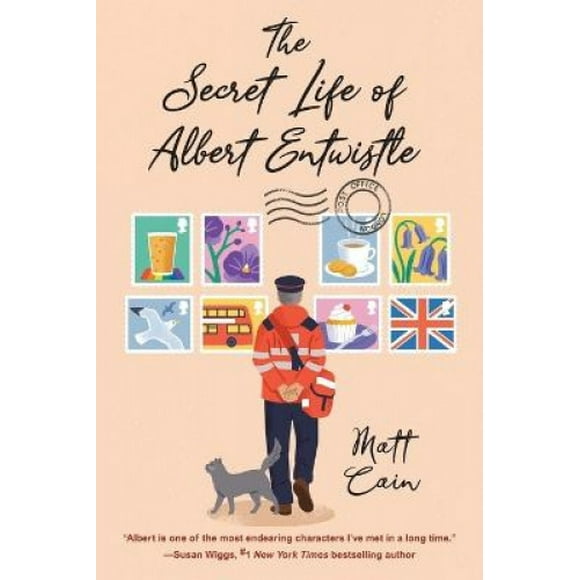 The Secret Life of Albert Entwistle: An Uplifting and Unforgettable Story of Love and Second Chances
