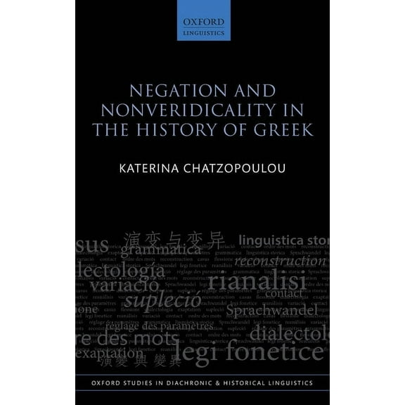 Oxford Studies in Diachronic and Histori Negation and Nonveridicality in the History of Greek, (Hardcover)