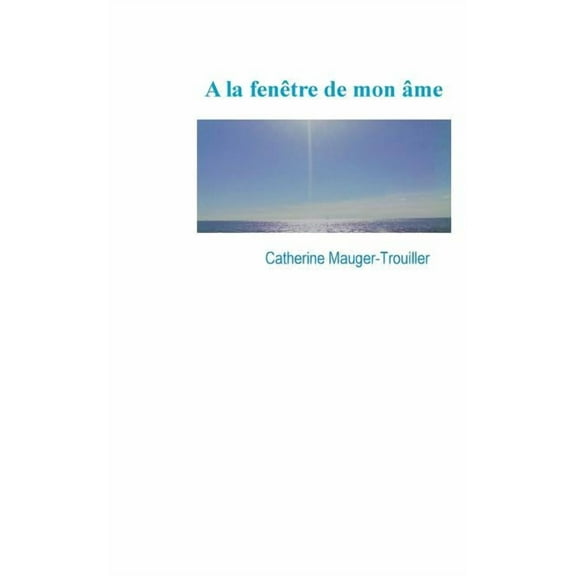 A la fenêtre de mon âme, (Paperback)