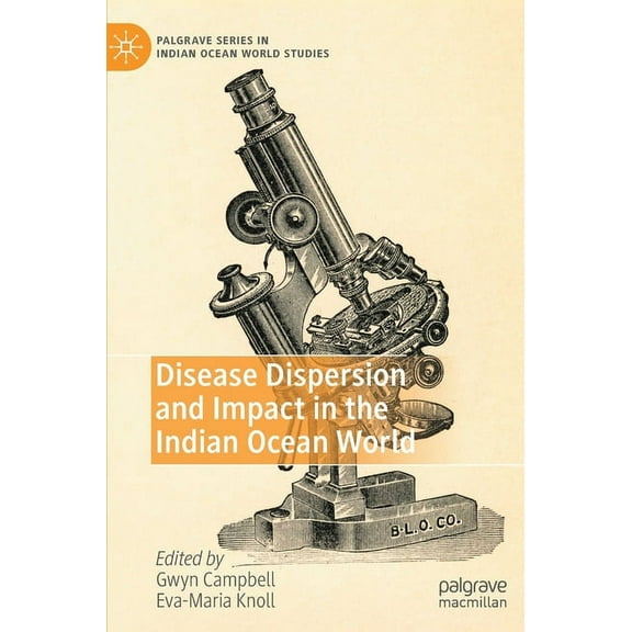 Palgrave Indian Ocean World Studies Disease Dispersion and Impact in the Indian Ocean World, (Hardcover)