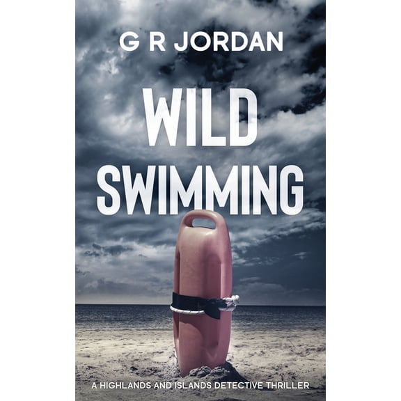 Highlands and Islands Wild Swimming: A Highlands and Islands Detective Thriller, Book 40, (Paperback)