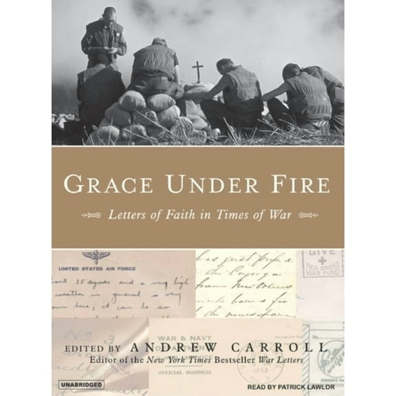 Grace Under Fire: Letters of Faith in Times of War (Audiobook)