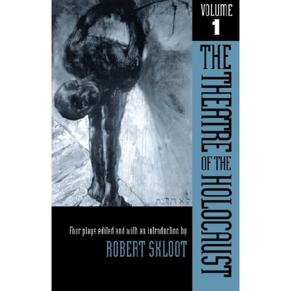 Theatre of the Holocaust The Theatre of the Holocaust, Volume 1: Four Plays, Book 01, (Paperback)