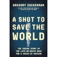 thumbnail image 1 of Pre-Owned A Shot to Save the World: The Inside Story of the Life-or-Death Race for a COVID-19 Vaccine, 9780593420393, 059342039X, Hardcover,, 1 of 1
