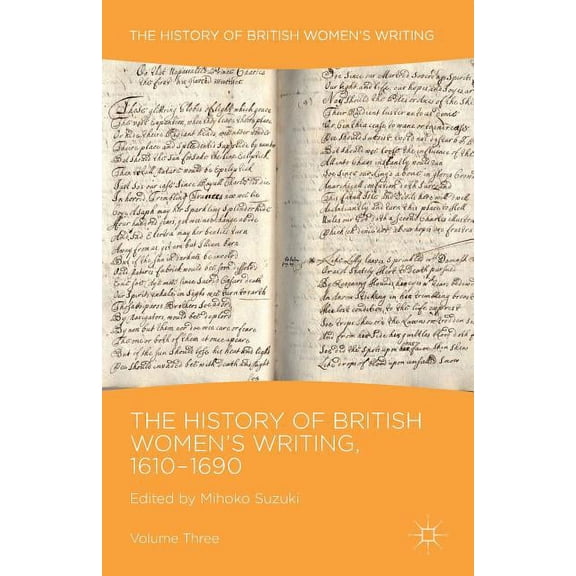 History of British Women's Writing The History of British Women's Writing, 1610-1690: Volume Three, (Paperback)
