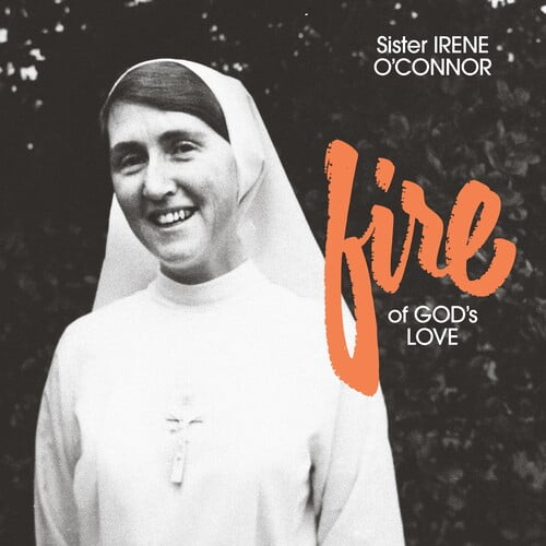 Sister Irene O'Connor - Fire of God's Love - Music & Performance - CD
