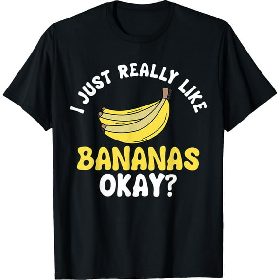 Banana Fruit Lover Just Really Like It Ok T-Shirt