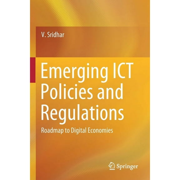 Emerging ICT Policies and Regulations: Roadmap to Digital Economies, (Paperback)