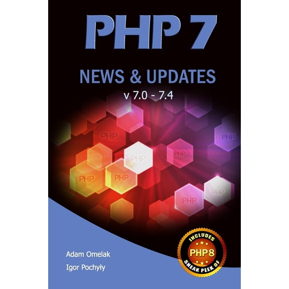 PHP 7 News & Updates v7.0 - 7.4 (Paperback)