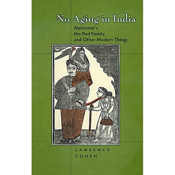 No Aging in India : Alzheimer's,  The Bad Family, and Other Modern Things (Edition 1) (Paperback)