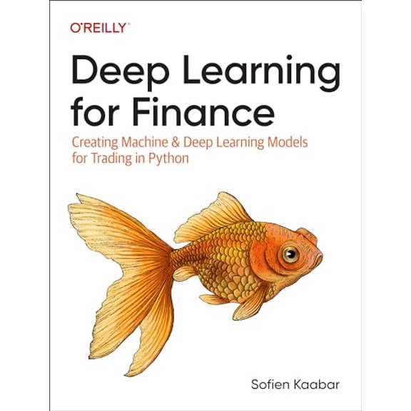 Pre-Owned Deep Learning for Finance: Creating Machine & Deep Learning Models for Trading in Python (Paperback) 1098148398 9781098148393
