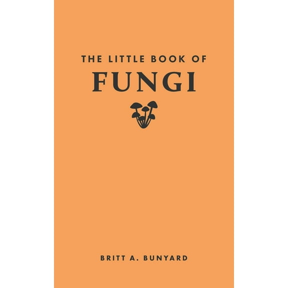 Little Books of Nature The Little Book of Fungi, (Hardcover)