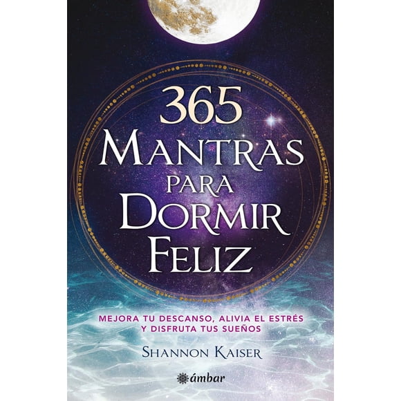 365 mantras para dormir feliz, de Kaiser Shannon, 2026