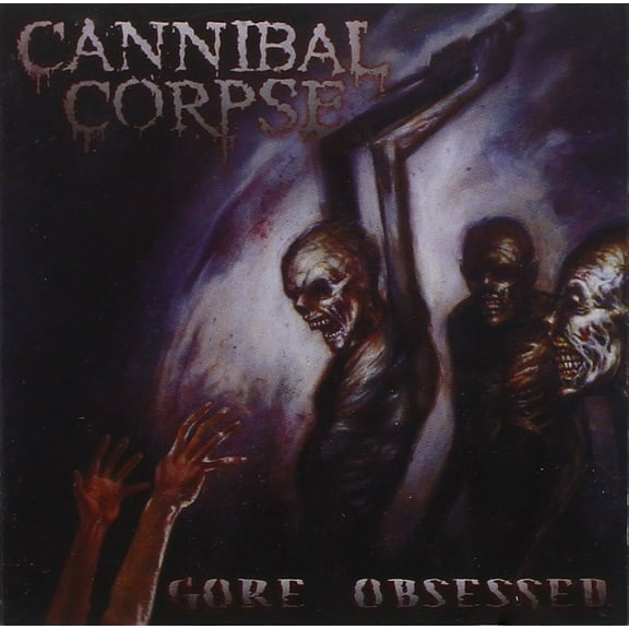 CANNIBAL CORPSE - GORE OBSESSED