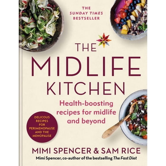 The Midlife Kitchen: Health-Boosting Recipes for Midlife & Beyond, (Hardcover)