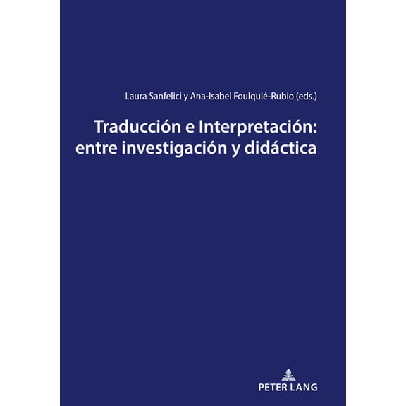 Traducción e Interpretación: entre investigación y didáctica (Paperback)