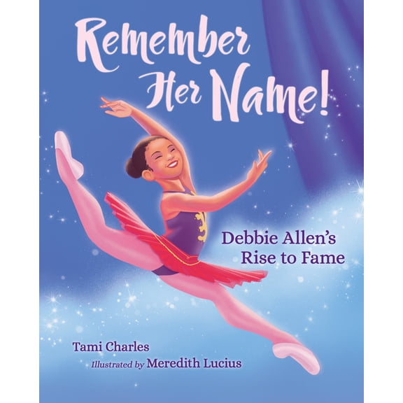 Remember Her Name!: Debbie Allen's Rise to Fame, (Hardcover)