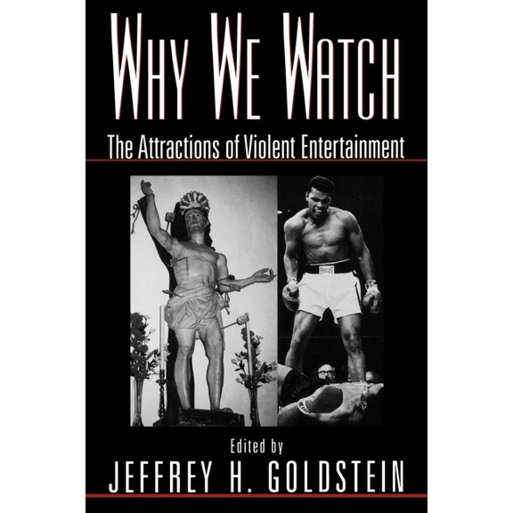 Why We Watch: The Attractions of Violent Entertainment, (Paperback)