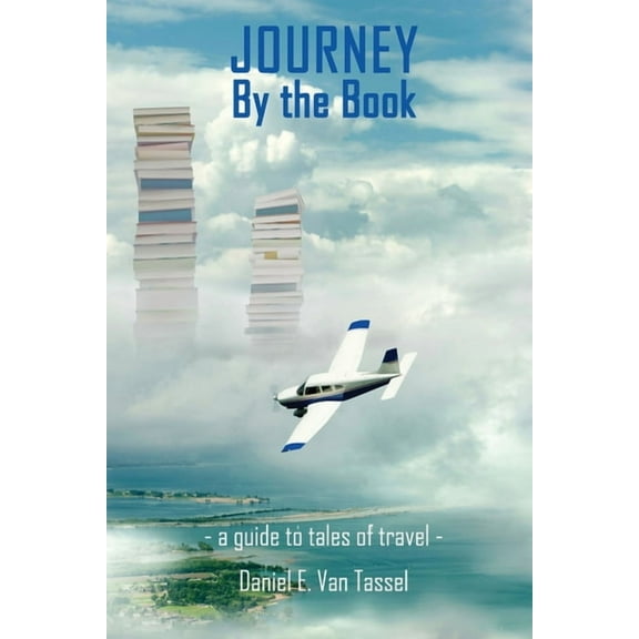 Journey by the Book: A Guide to Tales of Travel, (Paperback)