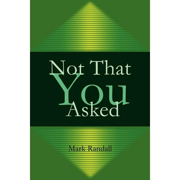 Not That You Asked, (Paperback)