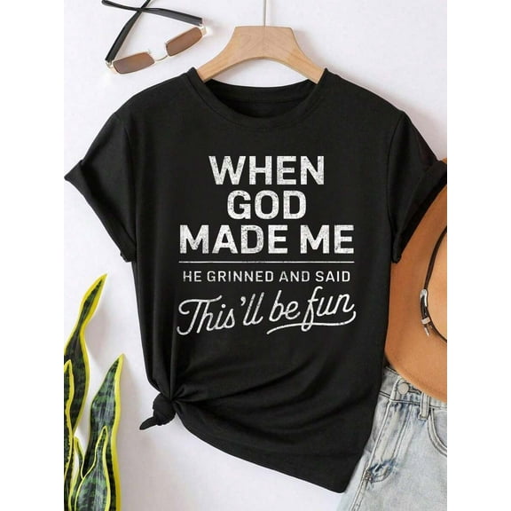 Summer Tops, When God Made Me He Said This'll Be Fun Religious Christian T-Shirt Graphic Print Solid T-Shirt, Women's Casual Short Sleeve Top For Spring & Summer, Women Graphic T-Shirts