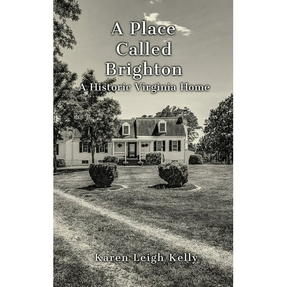 A Place Called Brighton: A Historic Virginia Home, (Hardcover)