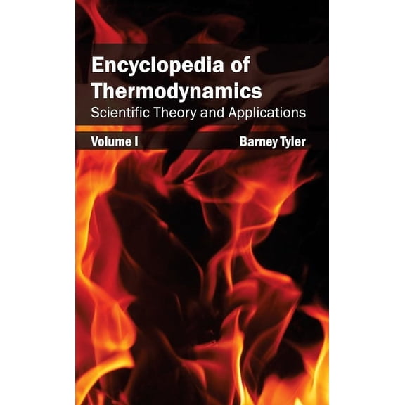 Encyclopedia of Thermodynamics: Volume 1 (Scientific Theory and Applications), (Hardcover)