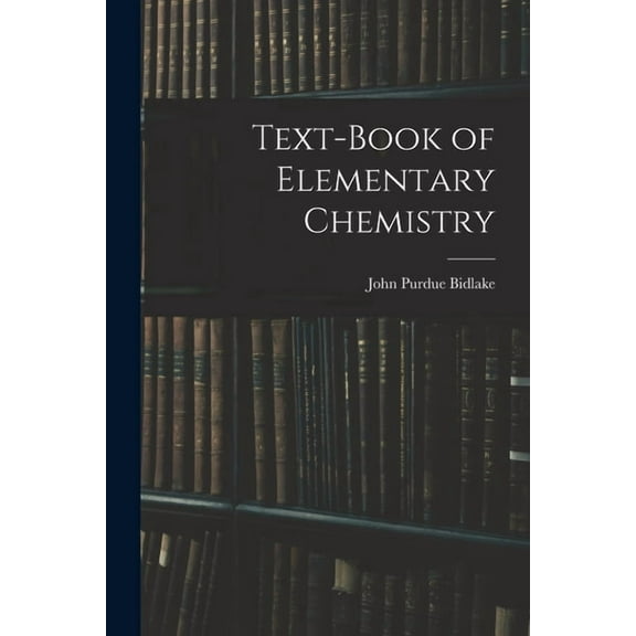 Text-book of Elementary Chemistry (Paperback)