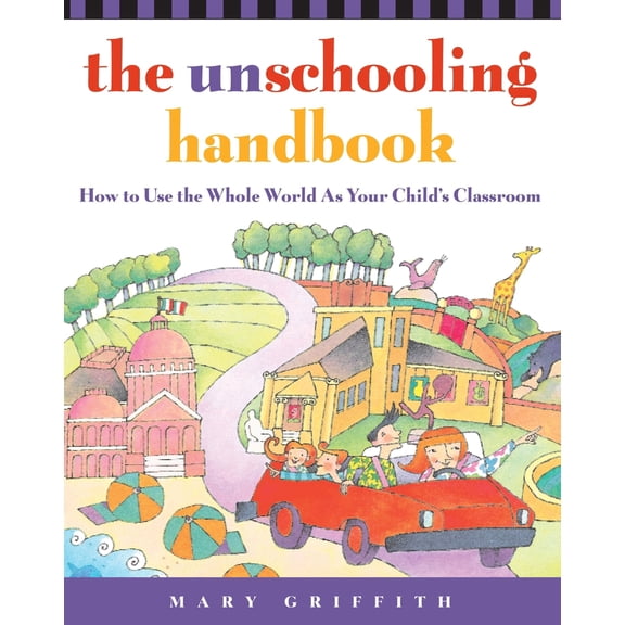 Pre-Owned The Unschooling Handbook (Prima Home Learning Library) Paperback