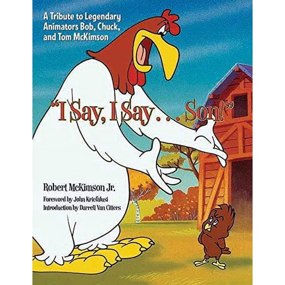 "I Say, I Say... Son!": A Tribute to Legendary Animators Bob, Chuck, and Tom McKimson