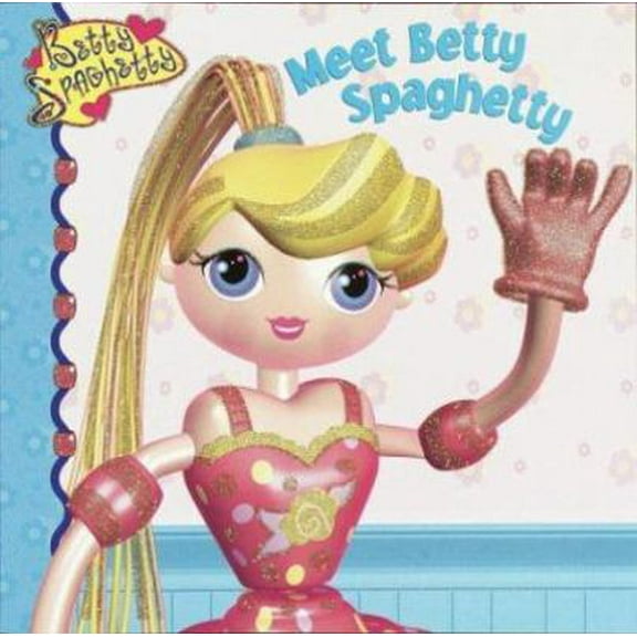 Pre-Owned Meet Betty Spaghetty (Paperback) 0375823719 9780375823718