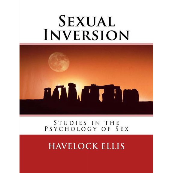 Sexual Inversion: Studies in the Psychology of Sex