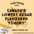 thumbnail image 2 of Two Good Yogourt Vanille, 2 g de sucre, 8 g de protéines, 2 of 7
